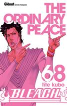 Couverture du livre « Bleach Tome 68 : the ordinary peace » de Tite Kubo aux éditions Glenat