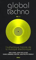 Couverture du livre « Global techno t.1 » de Ariel Kyrou aux éditions Scali