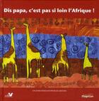 Couverture du livre « Dis Papa, c'est pas si loin l'Afrique ! » de  aux éditions Magellan & Cie