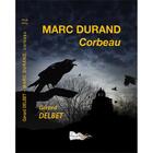 Couverture du livre « MARC DURAND, Corbeau » de Gerard Delbet aux éditions Bord Du Lot