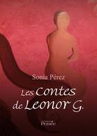 Couverture du livre « Les contes de Léonor G. » de Sonia Perez aux éditions Persee