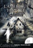 Couverture du livre « L'amerique hantee - guide a l'usage des chasseurs de fantomes » de Sylvie Havart aux éditions Jmg
