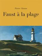 Couverture du livre « Faust à la plage » de Pierre Ahnne aux éditions Vendemiaire