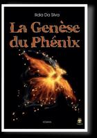 Couverture du livre « La genèse du Phénix » de Ilidia Da Silva aux éditions Terriciae