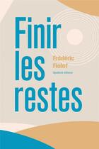 Couverture du livre « Finir les restes » de Frederic Fiolof aux éditions Quidam