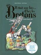 Couverture du livre « Il était une fois chez les Bretons : les contes célèbres en version beurre salé » de Jack Domon et Fabien Delettres aux éditions Casa