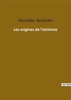 Couverture du livre « Les origines de l'alchimie » de Marcelin Berthelot aux éditions Culturea