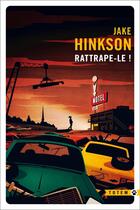 Couverture du livre « Rattrape-le ! » de Jake Hinkson aux éditions Gallmeister