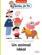 Couverture du livre « Un animal idéal » de Delphine Pessin et Elise Garcette aux éditions Milan