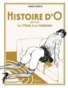 Couverture du livre « Histoire d'O ; La vénus à la fourrure » de Guido Crepax aux éditions Delcourt