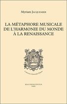 Couverture du livre « La métaphore musicale de l'harmonie du monde à la Renaissance » de Myriam Jacquemier aux éditions Beauchesne