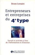 Couverture du livre « Entrepreneurs Et Entreprises Du 4eme Type » de Lemaire aux éditions Eyrolles