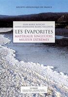 Couverture du livre « Les évaporites ; matériaux singuliers, milieux extrêmes » de Marie-Madeleine Blanc-Valleron aux éditions De Boeck Superieur