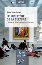 Couverture du livre « Le ministère de la culture » de Alain Lombard aux éditions Que Sais-je ?