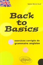 Couverture du livre « Back to basics - (exercices corriges de grammaire anglaise) » de Sylvie Morel-Suel aux éditions Ellipses