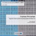 Couverture du livre « Les Cahiers des Rencontres Droit & Arts - n° 10- 2023 : Cryptage/Décryptage » de Patricia Signorile aux éditions Pu D'aix Marseille