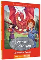 Couverture du livre « La saga des dragons - cycle 1 : l'enfant-dragon Tome 1 : la première flamme » de Eric Sanvoisin et Jeremie Fleury aux éditions Auzou