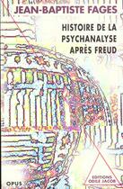 Couverture du livre « Histoire De La Psychanalyse Apres Freud » de Fages-Hahn aux éditions Odile Jacob