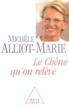 Couverture du livre « Le chêne qu'on relève » de Alliot-Marie-M aux éditions Odile Jacob