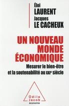Couverture du livre « Un nouveau monde économique » de Eloi Laurent et Jacques Le Cacheux aux éditions Odile Jacob