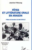 Couverture du livre « Fêtes et littérature orale en Aragon » de Jeanine Fribourg aux éditions L'harmattan