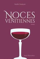 Couverture du livre « Noces vénitiennes » de Noelle Dedeyan aux éditions Tequi