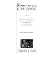 Couverture du livre « Maman revient pauvre orphelin ; Hiroshima commémoration, Nagasaki commémoration, commémoration des commémorations ; à qui perd gagne » de Jean-Claude Grumberg aux éditions Actes Sud-papiers