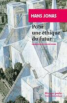 Couverture du livre « Pour une ethique du futur » de Hans Jonas aux éditions Rivages