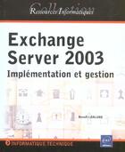 Couverture du livre « Exchange server 2003 ; implementation et gestion » de Benoit Lanlard aux éditions Eni