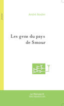 Couverture du livre « Les gens du pays de smour » de André Boutin aux éditions Le Manuscrit