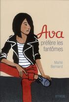Couverture du livre « Ava préfère les fantômes » de Maite Bernard aux éditions Syros