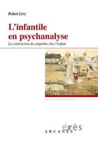 Couverture du livre « L'infantile en psychanalyse » de Robert Levy aux éditions Eres