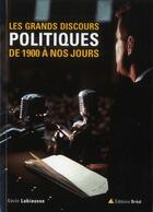 Couverture du livre « Les grands discours politiques de 1900 à nos jours » de Kevin Labiausse aux éditions Breal