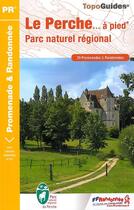 Couverture du livre « Le Perche... à pied ; parc naturel régional (édition 2015) » de  aux éditions Ffrp