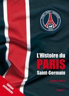 Couverture du livre « L'histoire du Paris Saint-Germain » de Riolo Daniel aux éditions Hugo Sport