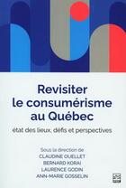 Couverture du livre « Revisiter le consumérisme au Québec » de Claudine Ouellet aux éditions Presses De L'universite De Laval