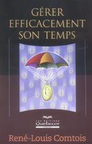 Couverture du livre « Gerer efficacement son temps » de Comtois Rene-Louis aux éditions Quebecor