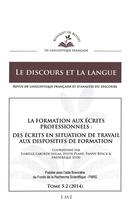 Couverture du livre « La formation aux écrits professionnels ; des écrits en situation de travail aux dispositifs de formation » de  aux éditions Eme Editions