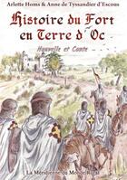 Couverture du livre « Histoire du fort en terre d'Oc » de Anne De Tyssandier D'Escous et Arlette Homs aux éditions Books On Demand