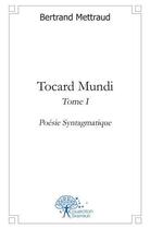 Couverture du livre « Tocard mundi - tome i » de Bertrand Mettraud aux éditions Edilivre