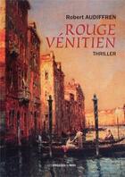 Couverture du livre « Rouge vénitien » de Robert Audiffren aux éditions Presses Du Midi