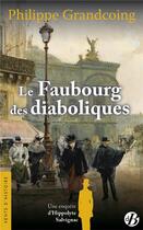 Couverture du livre « Le faubourg des diaboliques » de Philippe Grandcoing aux éditions De Boree