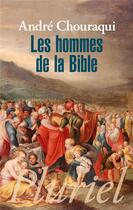 Couverture du livre « Les hommes de la Bible » de André Chouraqui aux éditions Pluriel