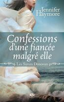 Couverture du livre « Les soeurs Donovan Tome 1 : confessions d'une fiancée malgré elle » de Jennifer Haymore aux éditions Milady