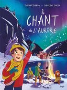 Couverture du livre « Le chant de l'aurore » de Daphne Buiron et Caroline Dhery aux éditions Jungle