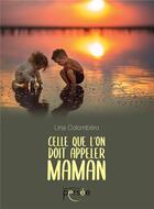 Couverture du livre « Celle que l'on doit appeler maman » de Colombero Lina aux éditions Persee