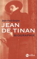 Couverture du livre « Jean de Tinan ; biographie » de Jean-Paul Goujon aux éditions Bartillat