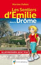 Couverture du livre « Les sentiers d'Emilie dans la Drôme » de Martine Dubois aux éditions Rando