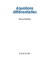 Couverture du livre « Équations differencielles ; de la théorie aux applications » de Florent Berthelin aux éditions Cassini