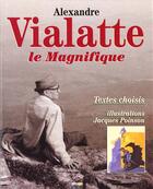 Couverture du livre « Alexandre Vialatte la magnifique, textes choisis, illustration Jaqcues Poinson » de Choisis Textes aux éditions Aedis